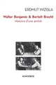 Walter Benjamin et Bertolt Brecht : histoire d'une amitié