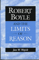 Robert Boyle and the limits of reason