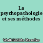 La psychopathologie et ses méthodes