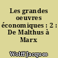 Les grandes oeuvres économiques : 2 : De Malthus à Marx