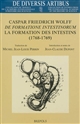 De formatione intestinorum : = La formation des intestins : 1768-1769