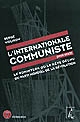 L'Internationale communiste (1919-1943) : le Komintern ou le rêve déchu du parti mondial de la révolution