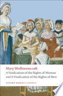 A vindication of the rights of men : A vindication of the rights of woman : An historical and moral view of the French Revolution