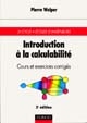 Introduction à la calculabilité : cours et exercices corrigés