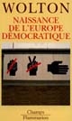 Naissance de l'Europe démocratique : la dernière utopie...