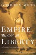 Empire of liberty : a history of the early Republic, 1789-1815