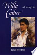 Willa Cather : a literary life