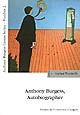 Anthony Burgess, autobiographer : papers, poetry and music