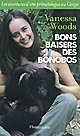 Bons baisers des bonobos : les aventures d'une primatologue au Congo