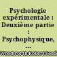 Psychologie expérimentale : Deuxième partie : Psychophysique, sensations et perceptions, attention, pensée
