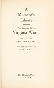 A Moment's Liberty : the shorter diary