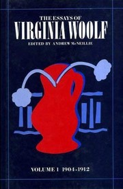 The Essays of Virginia Woolf; ed. by Andrew McNeillie : 1 : 1904-1912
