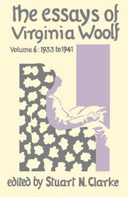 The Essays of Virginia Woolf : 6 : 1933-1941 and Additional essays, 1906-1924