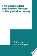 The Soviet Union and Eastern Europe in the global economy