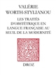 Les traités d'obstétrique en langue française au seuil de la modernité : bibliographie critique des "divers travaulx" d'Euchaire Rösslin (1536) à l'"Apologie de Louyse Bourgeois sage femme" (1627)