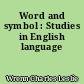 Word and symbol : Studies in English language