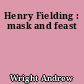 Henry Fielding : mask and feast