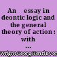 An 	essay in deontic logic and the general theory of action : with a bibliography of deontic and imperative logic