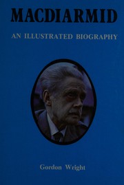 MacDiarmid : an illustrated biography of Christopher Murray Grieve (Hugh MacDiarmid)