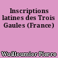 Inscriptions latines des Trois Gaules (France)