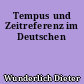 Tempus und Zeitreferenz im Deutschen