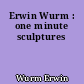 Erwin Wurm : one minute sculptures