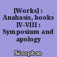 [Works] : Anabasis, books IV-VIII : Symposium and apology