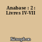 Anabase : 2 : Livres IV-VII