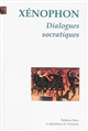 Dialogues socratiques : Mémoires sur Socrate, De l'économie, Apologie de Socrate, Le Banquet