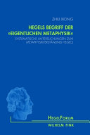 Hegels Begriff der "eigentlichen Metaphysik" : systematische Untersuchungen zum Metaphysikverständnis Hegels