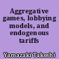 Aggregative games, lobbying models, and endogenous tariffs