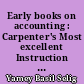 Early books on accounting : Carpenter's Most excellent Instruction (1632) and other works