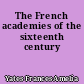 The French academies of the sixteenth century