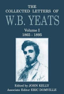 The collected letters of W. B. Yeats : 1 : 1865-1895