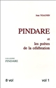 Pindare et les poètes de la célébration : Tome 1 : Pindare