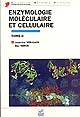 Enzymologie moléculaire et cellulaire : Tome II