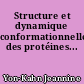 Structure et dynamique conformationnelle des protéines...