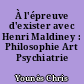 À l'épreuve d'exister avec Henri Maldiney : Philosophie Art Psychiatrie