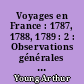 Voyages en France : 1787, 1788, 1789 : 2 : Observations générales sur l'agriculture, l'industrie et le commerce