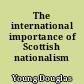 The international importance of Scottish nationalism