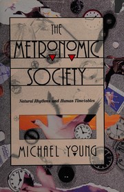The Metronomic society : natural rythms and human timetables