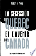 La sécession du Québec et l'avenir du Canada