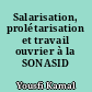 Salarisation, prolétarisation et travail ouvrier à la SONASID
