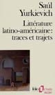 Littérature latino-américaine : traces et trajets