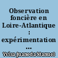 Observation foncière en Loire-Atlantique : expérimentation des bases de données MOS et PERVAL 2009