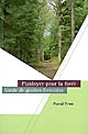Plaidoyer pour la forêt : guide de gestion forestière