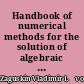 Handbook of numerical methods for the solution of algebraic and transcendental equation