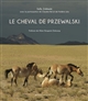 Le cheval de Przewalski : retour en Mongolie