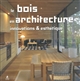 Le bois en architecture : innovations & esthétique