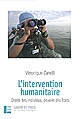 L'intervention humanitaire : droits des individus, devoir des Etats